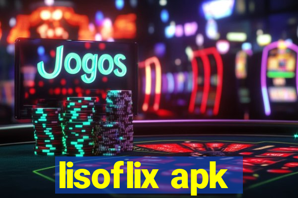 lisoflix apk